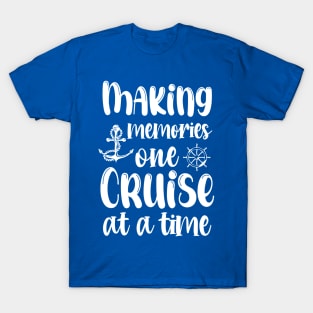 Making Memories One Cruise At A Time T-Shirt